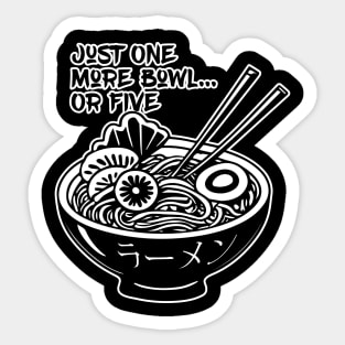 Just one more bowl or five Sticker